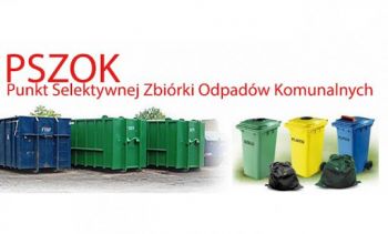Komunikat dotyczący Punktu Selektywnej Zbiórki Odpadów Komunalnych