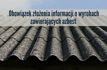 Przypominamy o aktualizacji informacji o wyrobach zawieraj�cych azbest